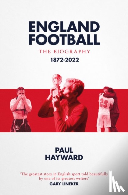 Hayward, Paul - England Football: The Biography