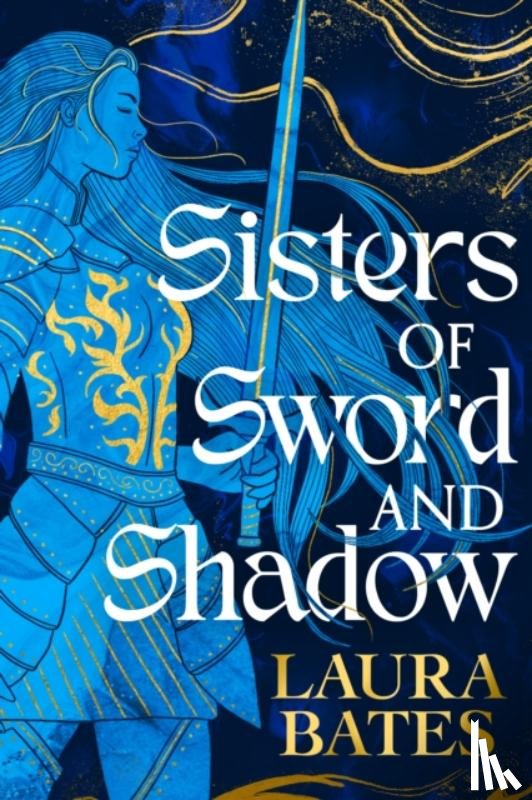 Bates, Laura - Sisters of Sword and Shadow