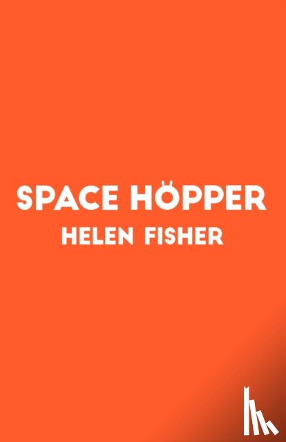 Fisher, Helen - Space Hopper