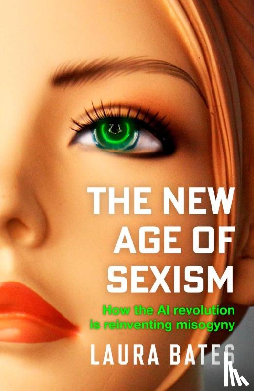 Bates, Laura - The New Age of Sexism