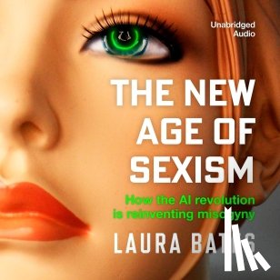 Bates, Laura - The New Age of Sexism