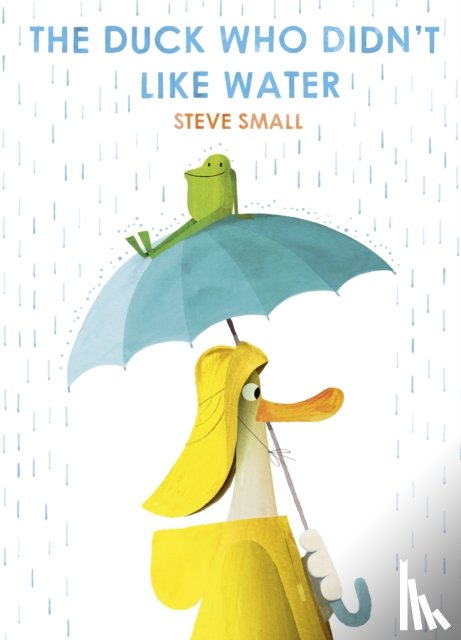 Small, Steve - The Duck Who Didn't Like Water