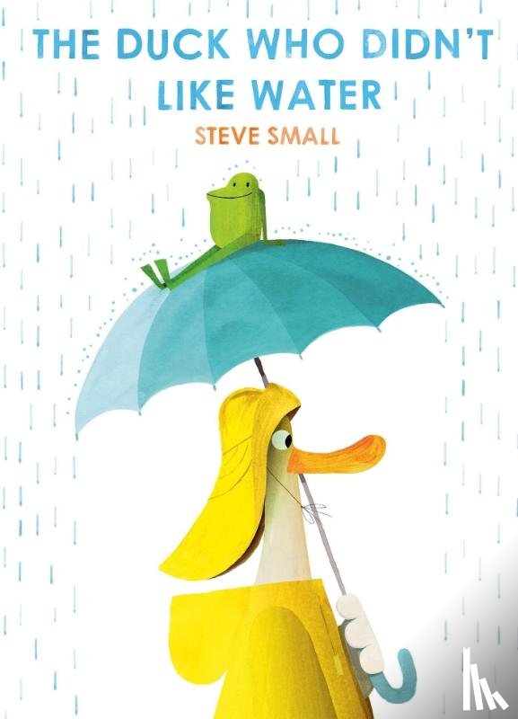 Small, Steve - The Duck Who Didn't Like Water