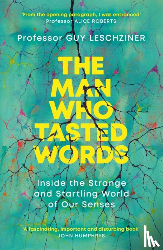 Leschziner, Dr Guy - The Man Who Tasted Words