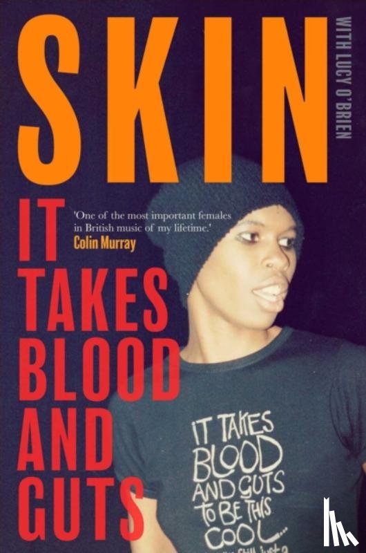 Skin, O'Brien, Lucy - It Takes Blood and Guts