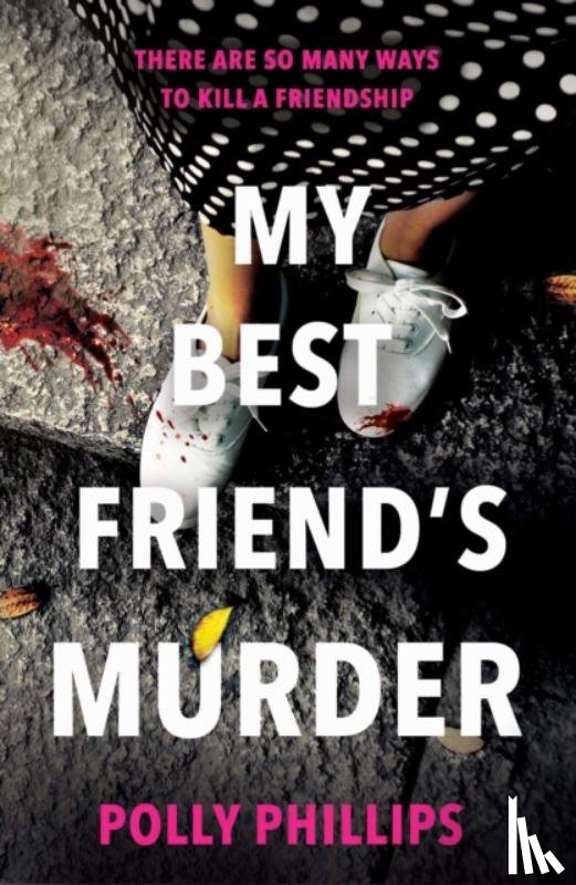 Phillips, Polly - My Best Friend's Murder