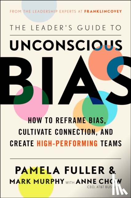 Fuller, Pamela, Murphy, Mark, Chow, Anne - The Leader's Guide to Unconscious Bias