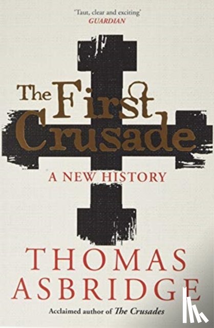 Asbridge, Thomas - The First Crusade