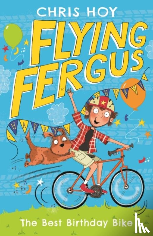 Hoy, Sir Chris - Flying Fergus 1: The Best Birthday Bike