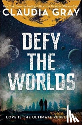 Gray, Claudia - Defy the Worlds