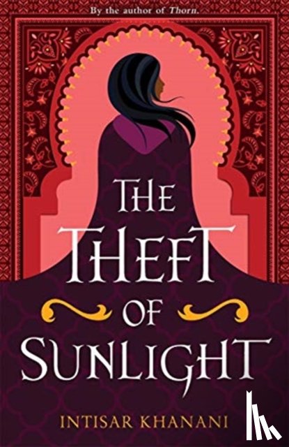 Khanani, Intisar - The Theft of Sunlight