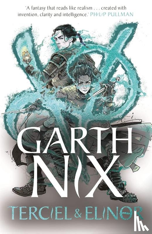 Nix, Garth - Terciel and Elinor: the newest adventure in the bestselling Old Kingdom series