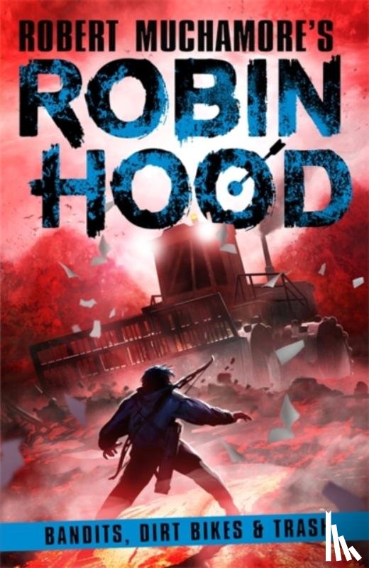 Muchamore, Robert - Robin Hood 6: Bandits, Dirt Bikes & Trash