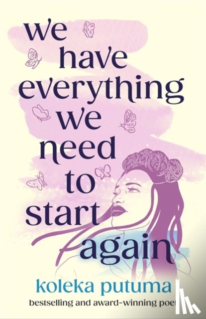 Putuma, Koleka - We Have Everything We Need To Start Again