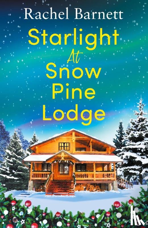 Barnett, Rachel - Starlight at Snow Pine Lodge: A wonderfully heartwarming Christmas novel about love, friendship and old secrets