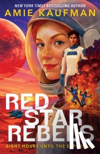Kaufman, Amie - Red Star Rebels