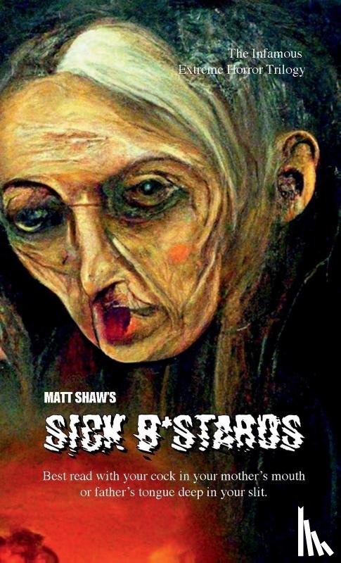 Shaw, Matt - Sick B*stards