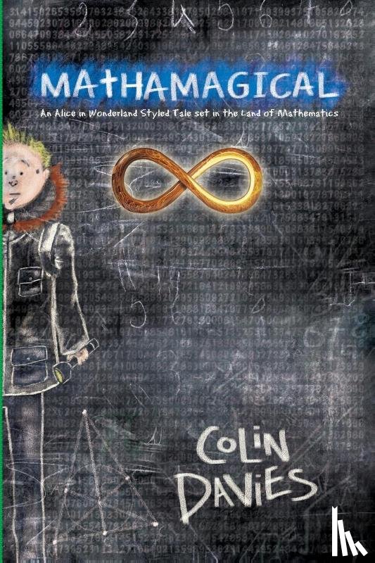 Davies, Colin - Mathamagical: An Alice in Wonderland Styled Tale Set in the World of Mathematics