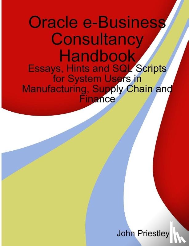 Priestley, John - Oracle E-Business Consultancy Handbook