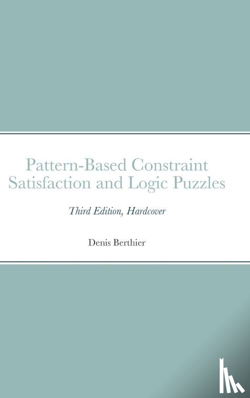 Denis Berthier, Berthier - Pattern-Based Constraint Satisfaction and Logic Puzzles