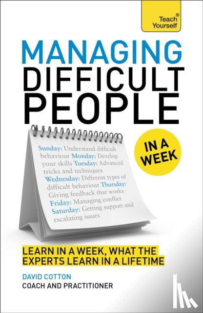 Cotton, David - Managing Difficult People in a Week