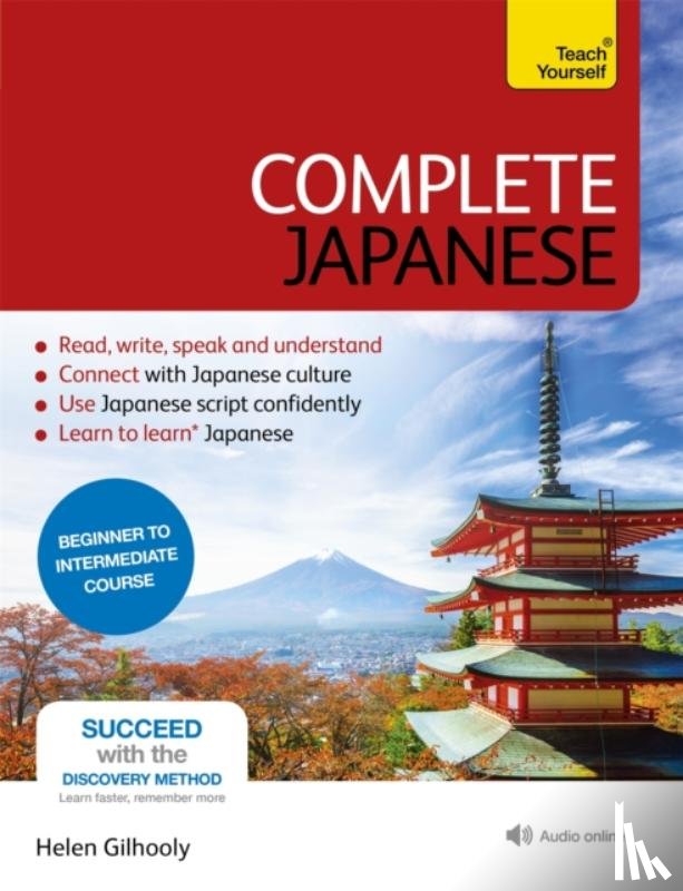 Gilhooly, Helen - Complete Japanese Beginner to Intermediate Course: Learn to Read, Write, Speak and Understand a New Language