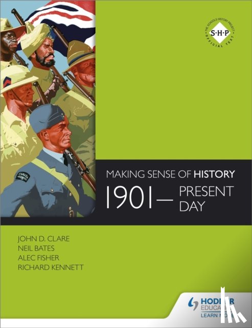 Bates, Neil, Fisher, Alec, Clare, John, Kennett, Richard - Making Sense of History: 1901-present day