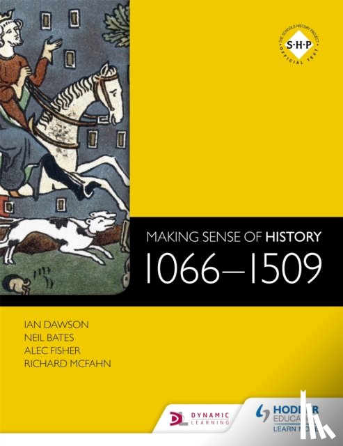 Dawson, Ian, McFahn, Richard, Bates, Neil, Fisher, Alec - Making Sense of History: 1066-1509