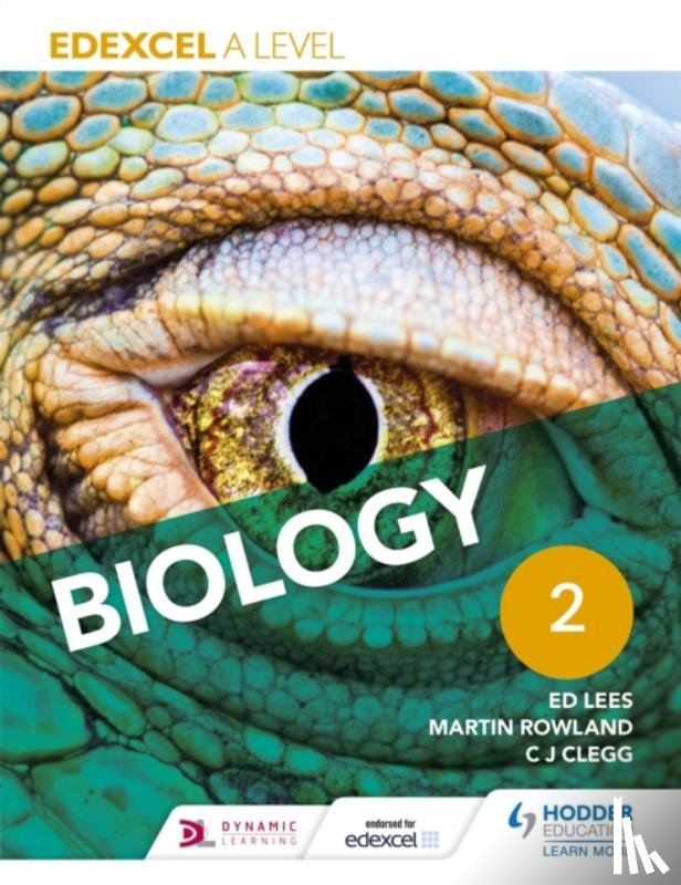 Lees, Ed, Rowland, Martin, Clegg, C. J. - Edexcel A Level Biology Student Book 2