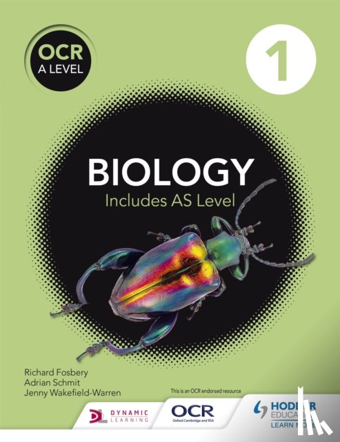 Schmit, Adrian, Fosbery, Richard, Wakefield-Warren, Jenny - OCR A Level Biology Student Book 1