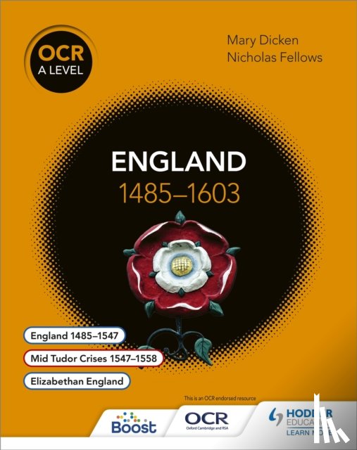 Fellows, Nicholas, Dicken, Mary - OCR A Level History: England 1485–1603