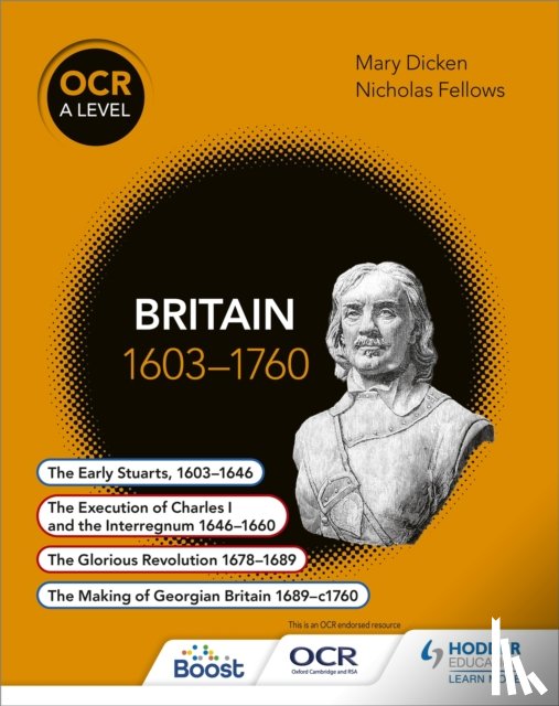 Fellows, Nicholas, Dicken, Mary - OCR A Level History: Britain 1603-1760