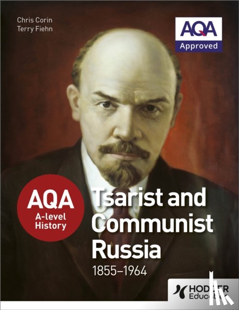 Corin, Chris, Fiehn, Terry - AQA A-level History: Tsarist and Communist Russia 1855-1964