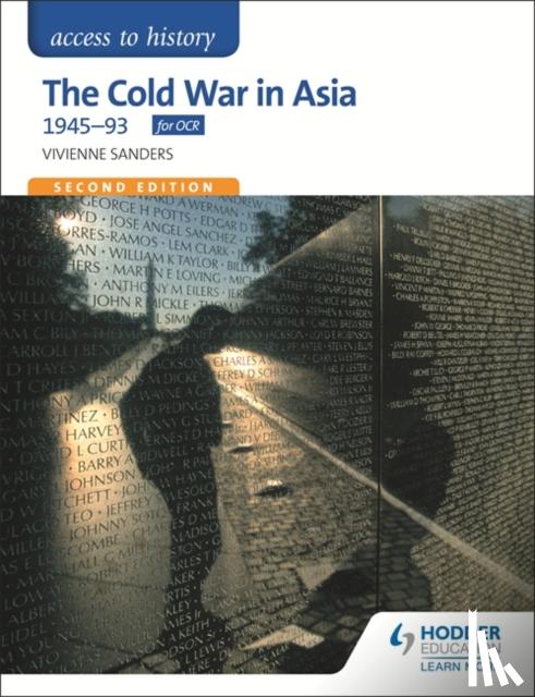 Sanders, Vivienne - Access to History: The Cold War in Asia 1945-93 for OCR Second Edition