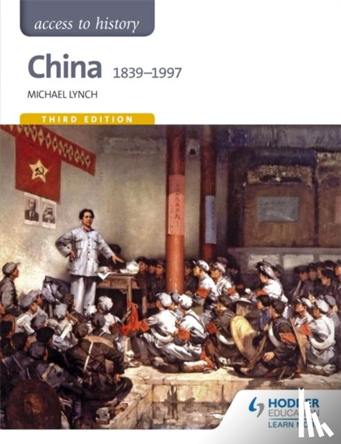 Lynch, Michael - Access to History: China 1839-1997