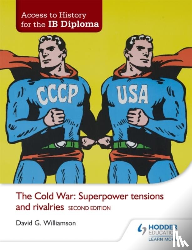 Williamson, David - Access to History for the IB Diploma: The Cold War: Superpower tensions and rivalries Second Edition