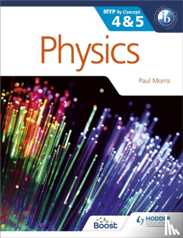 Morris, Paul - Physics for the IB MYP 4 & 5