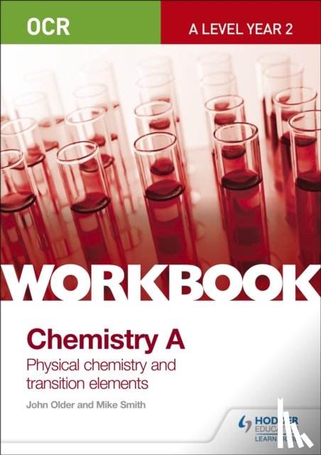 Smith, Mike, Older, John - OCR A-Level Year 2 Chemistry A Workbook: Physical chemistry and transition elements