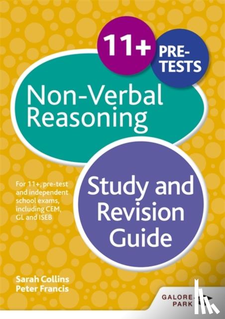 Francis, Peter, Collins, Sarah - 11+ Non-Verbal Reasoning Study and Revision Guide