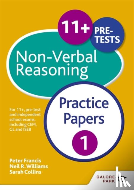 Williams, Neil R, Francis, Peter, Collins, Sarah - 11+ Non-Verbal Reasoning Practice Papers 1