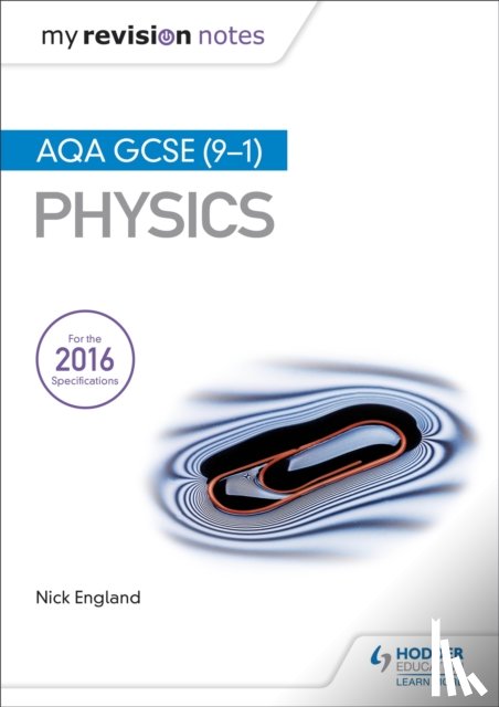 England, Nick - My Revision Notes: AQA GCSE (9-1) Physics