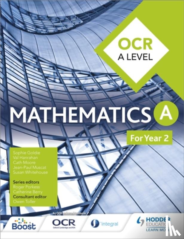Goldie, Sophie, Whitehouse, Susan, Hanrahan, Val, Moore, Cath - OCR A Level Mathematics Year 2