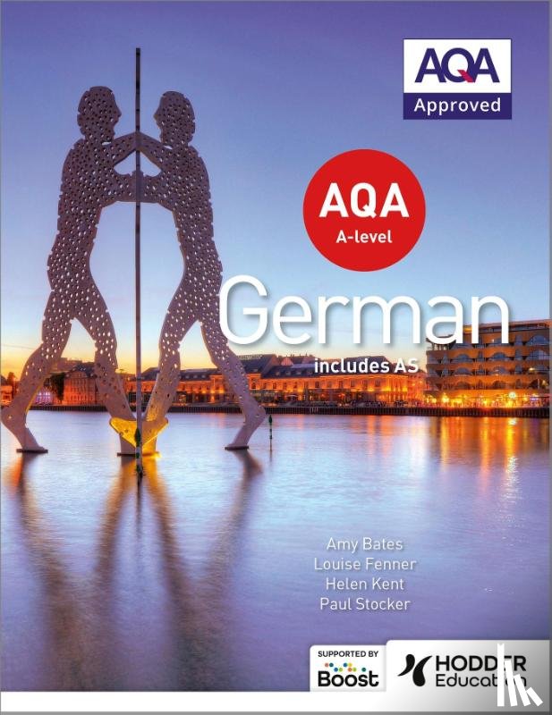 Bates, Amy, Kent, Helen, Stocker, Paul, Fenner, Louise - AQA A-level German (includes AS)