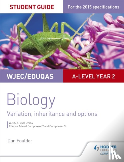 Foulder, Dan - WJEC/Eduqas A-level Year 2 Biology Student Guide: Variation, Inheritance and Options