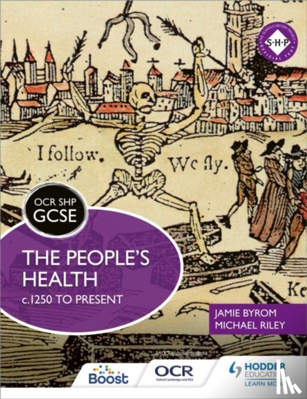 Riley, Michael, Byrom, Jamie - OCR GCSE History SHP: The People's Health c.1250 to present