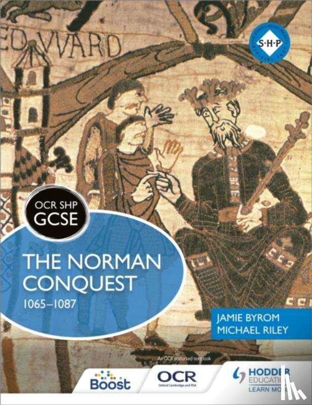 Riley, Michael, Byrom, Jamie - OCR GCSE History SHP: The Norman Conquest 1065-1087