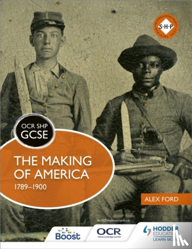 Ford, Alex - OCR GCSE History SHP: The Making of America 1789-1900