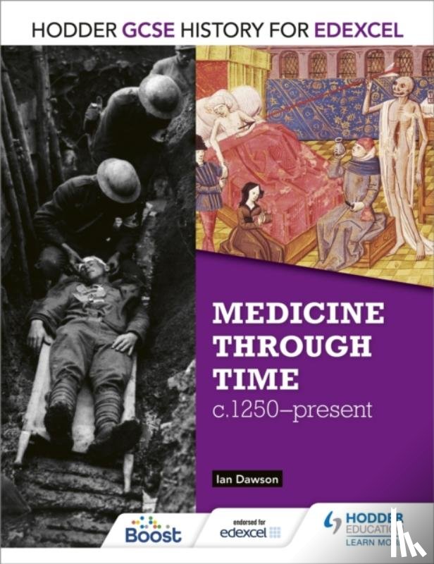 Dawson, Ian - Hodder GCSE History for Edexcel: Medicine Through Time, c1250–Present