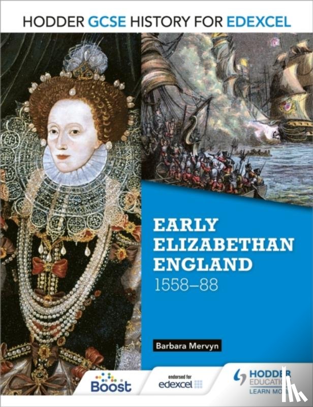 Mervyn, Barbara - Hodder GCSE History for Edexcel: Early Elizabethan England, 1558–88