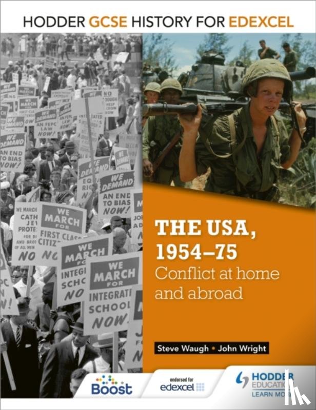 Wright, John, Waugh, Steve - Hodder GCSE History for Edexcel: The USA, 1954-75: conflict at home and abroad